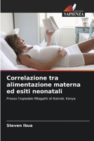 Correlazione tra alimentazione materna ed esiti neonatali (Italian Edition) 6209671470 Book Cover