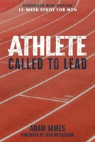 ATHLETE: Called To Lead (Biblical Manhood Series (STRONGER MAN NATION)) B0FC6T79TK Book Cover