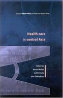 Health Care in Central Asia 0335209262 Book Cover