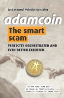 AdamCoin: The Smart Scam (First Edition) 1711011428 Book Cover