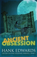 Ancient Obsession (Critter Catchers: Legendary Darkness) B0H1LJ94SZ Book Cover