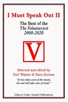 I Must Speak Out II: The Best of THE VOLUNTARYIST 2000 - 2020 B08RQNPYKG Book Cover