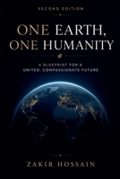 One Earth, One Humanity: A Blueprint for a United, Compassionate Future (Second Edition) B0H6PVV9XZ Book Cover