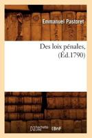 Des Loix Pa(c)Nales, (A0/00d.1790) 2012648231 Book Cover