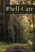 #Self-Care: A Guide to Self-Care and Mindfulness B0DQGP6YMN Book Cover