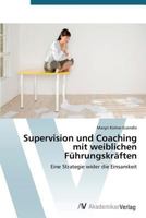 Supervision Und Coaching Mit Weiblichen Fuhrungskraften 3639390253 Book Cover