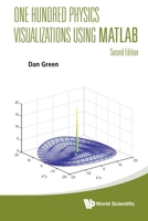 One Hundred Physics Visualizations Using MATLAB (Second Edition) 9819817277 Book Cover