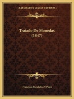 Tratado De Monedas (1847) 1160261733 Book Cover