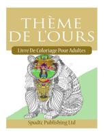 Thème De L'ours :Livre De Coloriage Pour Adultes 1546485414 Book Cover