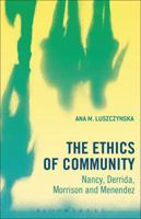 The Ethics of Community: Nancy, Derrida, Morrison, and Menendez 1623562848 Book Cover