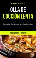 Olla De Cocción Lenta: Recetas de cocción lenta para cenas increíbles (Recetas únicas y sabrosas) 1989837042 Book Cover