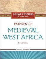 Empires of Medieval West Africa: Ghana, Mali, and Songhay (Great Empires of the Past 0816055629 Book Cover