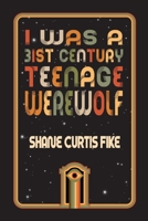 I was a 31st Century Teenage Werewolf 1312621974 Book Cover
