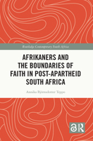 Afrikaners and the Boundaries of Faith in Post-Apartheid South Africa 1032028696 Book Cover