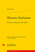 Oeuvres Litteraires: L'ecriture Francaise D'un Destin (Textes De La Renaissance, 234) 2406105121 Book Cover