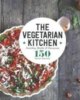 The Vegetarian Kitchen Nourishing Health And Flavoursome 150 Great Recipes 0947163166 Book Cover