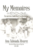 My Memoires: The First Fifteen Years of My Life 1945-1960 1543431356 Book Cover