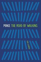 Make the Road by Walking 0996871705 Book Cover