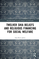 Twelver Shia Beliefs and Religious Financing for Social Welfare (Routledge Studies in Asian Religion and Philosophy) 1041322968 Book Cover