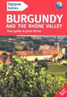 Signpost Guide Burgundy and the Rhone Valley, 2nd: Your guide to great drives 1841574619 Book Cover