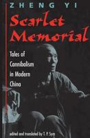 Scarlet Memorial: Tales of Cannibalism in Modern China 0813326168 Book Cover