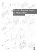 Creative Practice Inquiry in Architecture 1032004657 Book Cover