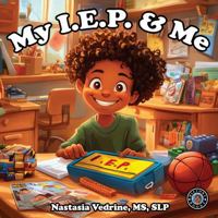 My I.E.P. & Me 1962325229 Book Cover