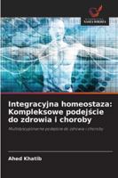 Integracyjna homeostaza: Kompleksowe podejscie do zdrowia i choroby: Multidyscyplinarne podejscie do zdrowia i choroby (Polish Edition) 6203916897 Book Cover