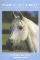 Teach Yourself Horse: Natural Horse Management 0951370782 Book Cover