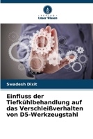 Einfluss der Tiefkühlbehandlung auf das Verschleißverhalten von D5-Werkzeugstahl (German Edition) 6200840903 Book Cover