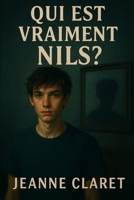 Qui est vraiment Nils ? (French Edition) B0FB32G4XB Book Cover