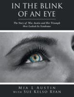 In the Blink of an Eye: The Story of MIA Austin and Her Triumph Over Locked-In Syndrome 1543488919 Book Cover