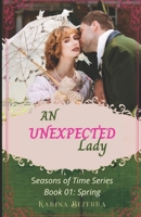 An Unexpected Lady (Regency romance / Book 01: Spring) (Time Travel: Seasons of Time Series) B0FJFQF2LM Book Cover