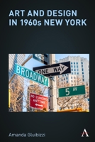 Art and Design in 1960s New York 1839994967 Book Cover