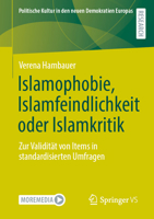 Islamophobie, Islamfeindlichkeit oder Islamkritik: Zur Validität von Items in standardisierten Umfragen (Politische Kultur in den neuen Demokratien Europas) (German Edition) 3658471980 Book Cover
