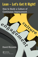 Lean - Let's Get It Right!: How to Build a Culture of Continuous Improvement 0367335077 Book Cover