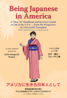 Being Japanese in America: A How to Handbook and Survivor's Guide to Life in the USA 099713058X Book Cover