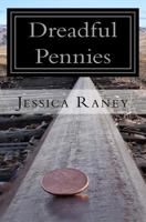 Dreadful Pennies: A Collection of Short Things 1717100791 Book Cover