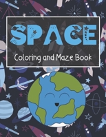 Space Coloring and Maze Book: Simple Activity Book for Kids (Planets, Stars, Rocket, Astronauts) B084QHPKFN Book Cover