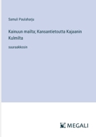 Kainuun mailta; Kansantietoutta Kajaanin Kulmilta: suuraakkosin (Finnish Edition) 3563713871 Book Cover