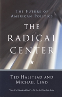 The Radical Center: The Future of American Politics 0385500459 Book Cover