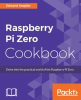 Raspberry Pi Zero Cookbook 1786463857 Book Cover