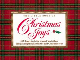 The Little Book of Christmas Joys: 432 Things to Do for Yourself and Others that Just Might Make this the Best Christmas Ever 1558533109 Book Cover