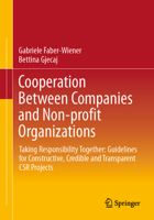 Cooperation Between Companies and Non-Profit Organizations: Taking Responsibility Together: Guidelines for Constructive, Credible and Transparent Csr 365844049X Book Cover
