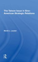 The Taiwan Issue in Sinoamerican Strategic Relations 0367296454 Book Cover