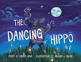 The Dancing Hippo 0999598716 Book Cover