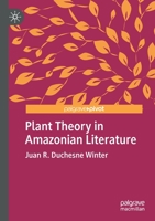 Plant Theory in Amazonian Literature (New Directions in Latino American Cultures) 3030181065 Book Cover