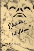 Elecciones del Alma: Elecciones II (Spanish Edition) B0H2LKFS41 Book Cover