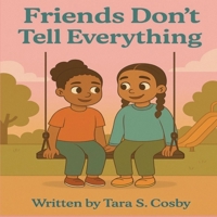 Friends Don't Tell Everything B0GK1JHVFG Book Cover