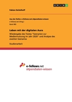 Leben mit der digitalen Aura: Wiedergabe des Textes "Szenarien zur Mediennutzung im Jahr 2020" und Analyse des zweiten Szenarios 3656244138 Book Cover